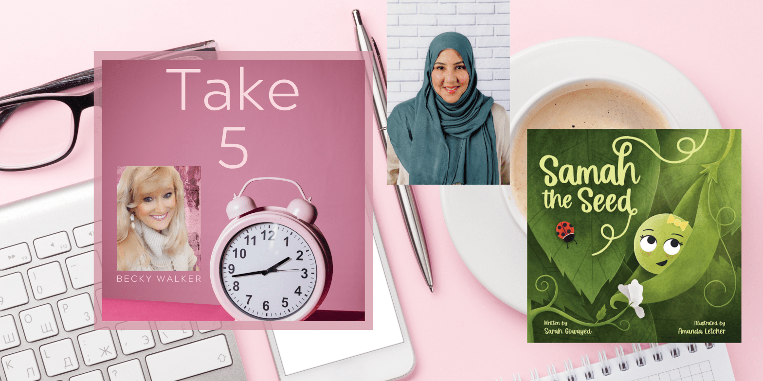 TAKE 5 with SARAH GOWAYED